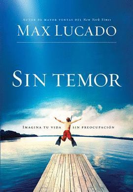 SIN TEMOR. IMAGINA TU VIDA SIN PREOCUPACIONES