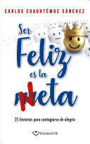 SER FELIZ ES LA META (NUEVA EDICION)