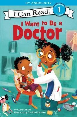 I WANT TO BE A DOCTOR (I CAN READ LEVEL1)