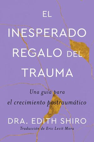EL INESPERADO REGALO DEL TRAUMA