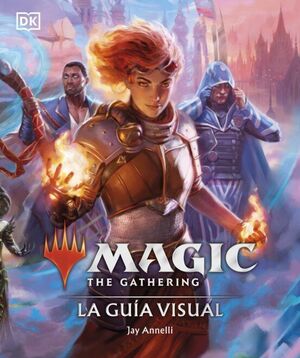 MAGIC THE GATHERING: LA GUIA VISUAL