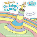 DR. SEUSS'S OH, BABY! GO, BABY!
