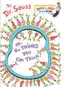 OH, THE THINKS YOU CAN THINK!