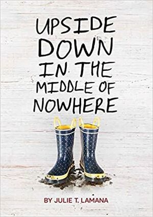 UPSIDE DOWN IN THE MIDDLE OF NOWHERE
