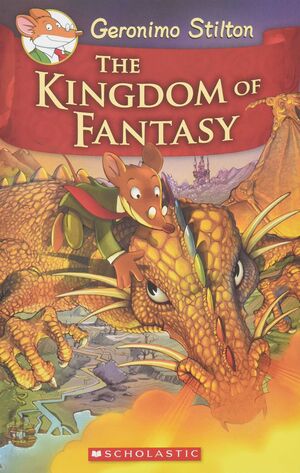 GERONIMO STILTON AND THE KINGDOM OF FANTASY 1