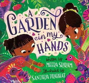 A GARDEN IN MY HANDS