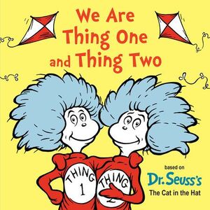 WE ARE THING ONE AND THING TWO