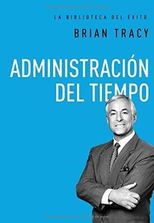 LA BIBLIOTECA DEL ÉXITO 9: ADMINISTRACIÓN DEL TIEMPO