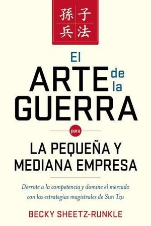 ARTE DE LA GUERRA PARA LA PEQUEÑA Y MEDIANA EMPRESA