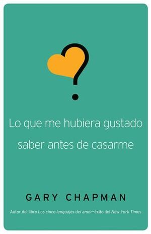 LO QUE ME HUBIERA GUSTADO SABER ANTES DE CASARME