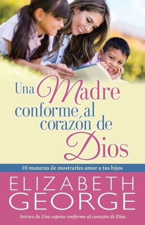 UNA MADRE CONFORME AL CORAZÓN DE DIOS