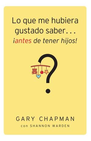 LO QUE ME HUBIERA GUSTADO SABER...¡ANTES DE TENER HIJOS!