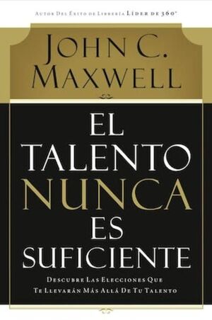 EL TALENTO NUNCA ES SUFICIENTE