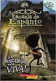 ESCUELA DE ESPANTO 1: LA ESCUELA ESTA VIVA