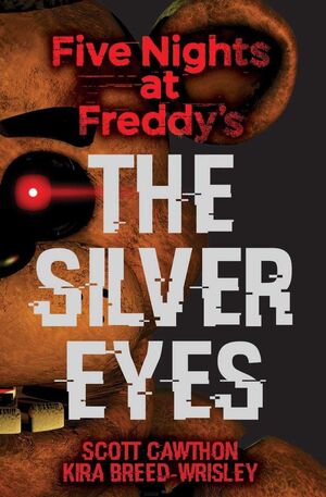 FIVE NIGHTS AT FREDDY'S 1: THE SILVER EYES