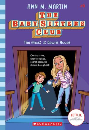 THE GHOST AT DAWN'S HOUSE (THE BABY-SITTERS CLUB #9)