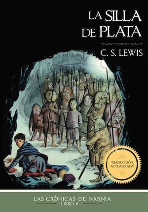 CRONICAS DE NARNIA 6: EL SILLA DE PLATA