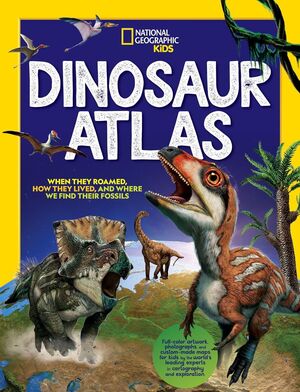 NATIONAL GEOGRAPHIC KIDS DINOSAUR ATLAS
