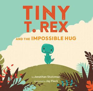 Portada de TINY T REX AND THE IMPOSSIBLE HUG