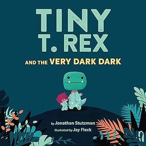 Portada de TINY T. REX AND THE VERY DARK DARK