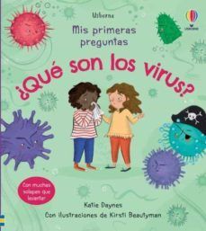 MIS PRIMERAS PREGUNTAS ¿QUE SON LOS VIRUS?