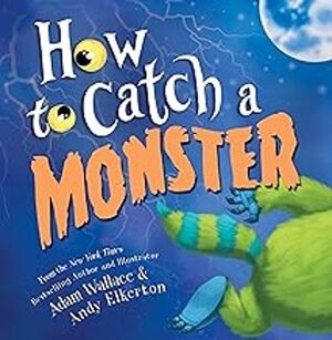 HOW TO CATCH A MONSTER