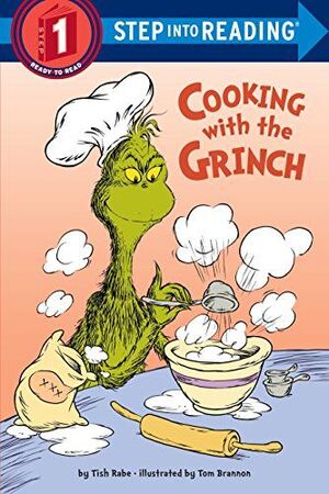 COOKING WITH THE GRINCH (DR. SEUSS) STEP INTO READING