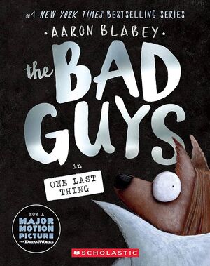 BAD GUYS 20: ONE LAST THING