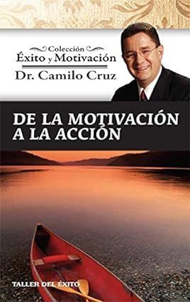 DE LA MOTIVACIÓN A LA ACCIÓN
