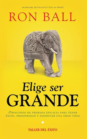 ELIGE SER GRANDE