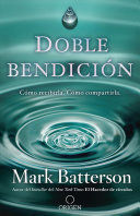 DOBLE BENDICION: COMO RECIBIRLA COMO COMPARTIRLA