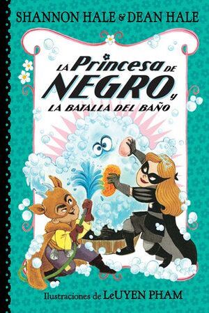 LA PRINCESA DE NEGRO Y LA BATALLA DEL BAÑO