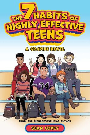 Portada de THE 7 HABITS OF HIGHLY EFFECTIVE TEENS (A GRAPHIC NOVEL)