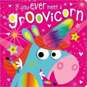 IF YOU MEET A GROOVICORN