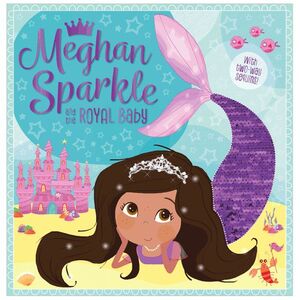 MEGHAN SPARKLE AND THE ROYAL BABY