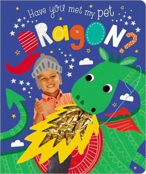 HAVE YOU MET MY PET DRAGON