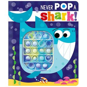 NEVER POP A SHARK!