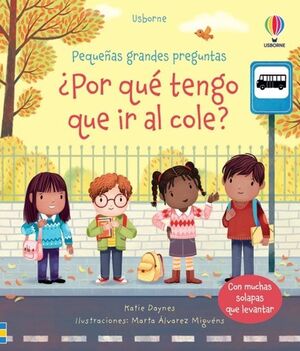 PEQUEÑAS GRANDES PREGUNTAS: ¿POR QUE TENGO QUE IR AL COLE?