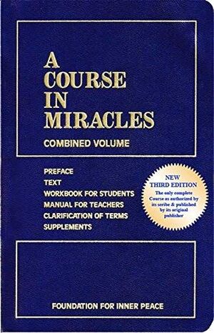* A COURSE IN MIRACLES: COMBINED VOLUME