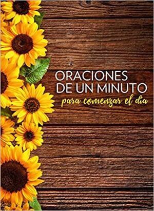 ORACIONES DE UN MINUTO PARA COMENZAR EL DIA