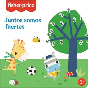 JUNTOS SOMOS FUERTES (FISHER-PRICE)