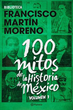 * 100 MITOS DE LA HISTORIA DE MEXICO 1