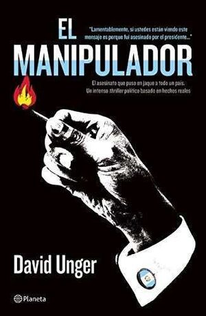 EL MANIPULADOR / DAVID UNGER ; [TRADUCCIÓN, SUSANA OLIVARES BARI].