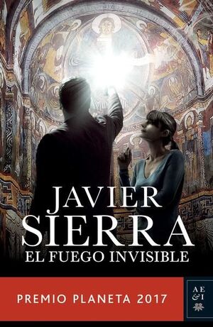 EL FUEGO INVISIBLE  (PREMIO PLANETA 2017)