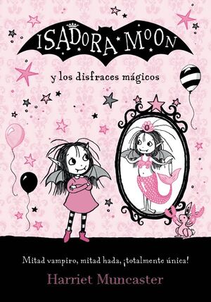 ISADORA MOON Y LOS DISFRACES MAGICOS
