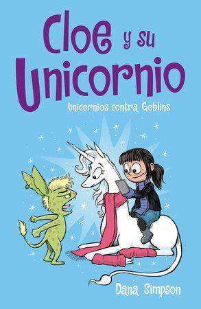 CLOE Y SU UNICORNIO 3: UNICORNIOS CONTRA GOBLINS
