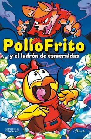 POLLOFRITO Y EL LADRON DE ESMERALDAS