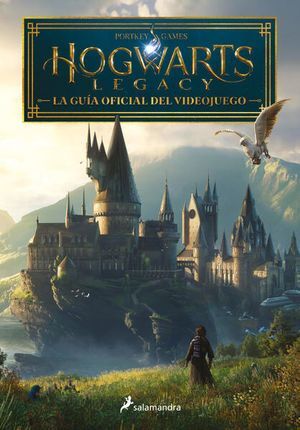 HOGWARTS LEGACY. LA GUÍA OFICIAL DEL VIDEOJUEGO