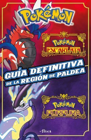 POKEMON. GUIA DEFINITIVA DE LA REGION PALDEA