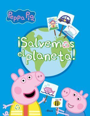 PEPPA PIG. SALVEMOS EL PLANETA